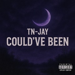 Tn-Jay -Couldve Been (6astard)