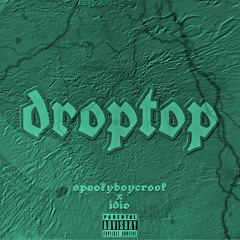 droptop (spookyboycrook/idio) |prod.samashi|