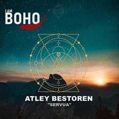 𝐏𝐑𝐄𝐌𝐈𝐄𝐑𝐄: Atley Bestoren - Servua [I Am Boho Records]