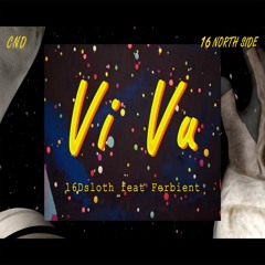 16Dsloth - Vivu ft Ferbient