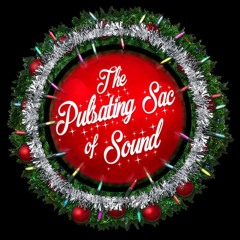 The Pulsating Sac Of Sound Intro - Christmas 2020
