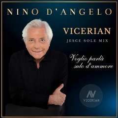 Nino D'angelo Voglio Parla Solo D'amore - Vicerian ( Jesce Sole Mix )