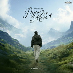 Pyaar Mera (feat. BOMBAY BASE)