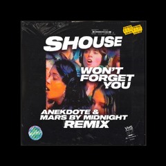Shouse - Won't Forget You (Anekdote & Mars By Midnight Remix)