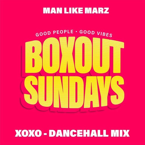 XOXO Boxout Valentines Edition Slow Dancehall Mix 2022 by Man Like Mars