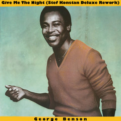 Give Me The Night (Stef Konstan Deluxe Rework)