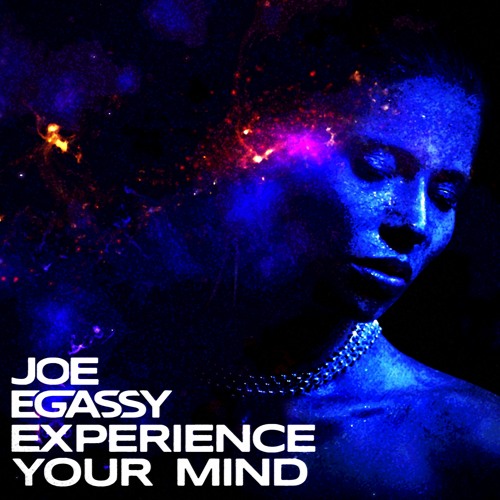 Joe Egassy - Experience Your Mind (Short Edit)