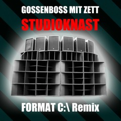 Gossenboss mit Zett - Studioknast (Format C:\ Remix)