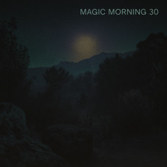 Magic Morning 30