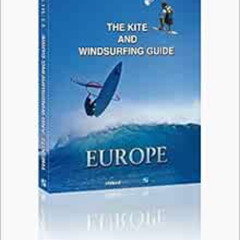 Read EBOOK ✏️ The Kite and Windsurfing Guide Europe: The First Comprehensive Spotguid