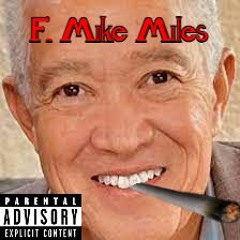 F. Mike Miles Ft.Sloon