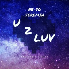 U 2 Luv - TreMade Remix