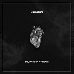 Millforlife - Dropping In My Heart (ft. Lako)
