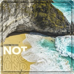 Mevil & Dainez - Not Around (Extended Mix)