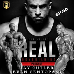 KINGS OF BODYBUILDING | Mr Olympia Jay Cutler & Evan Centopani | Fouad Abiad's RBP Ep.80