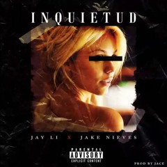 Jay Li - INQUIETUD | Jake nieves