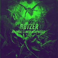 Premiere: BØTZËR - An Angel's Metamorphosis