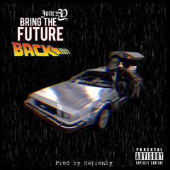 BRING THE FUTURE BACK (Prod By Be Franky)