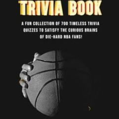 Read EBOOK EPUB KINDLE PDF The Insane But True Basketball Trivia Book: A Fun Collection of 700 Timel