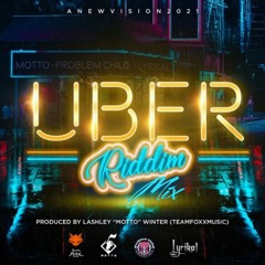 Uber Everywhere Riddim Mix (2021) Feat. Lyrikal, Motto, Problem Child - Teamfoxx