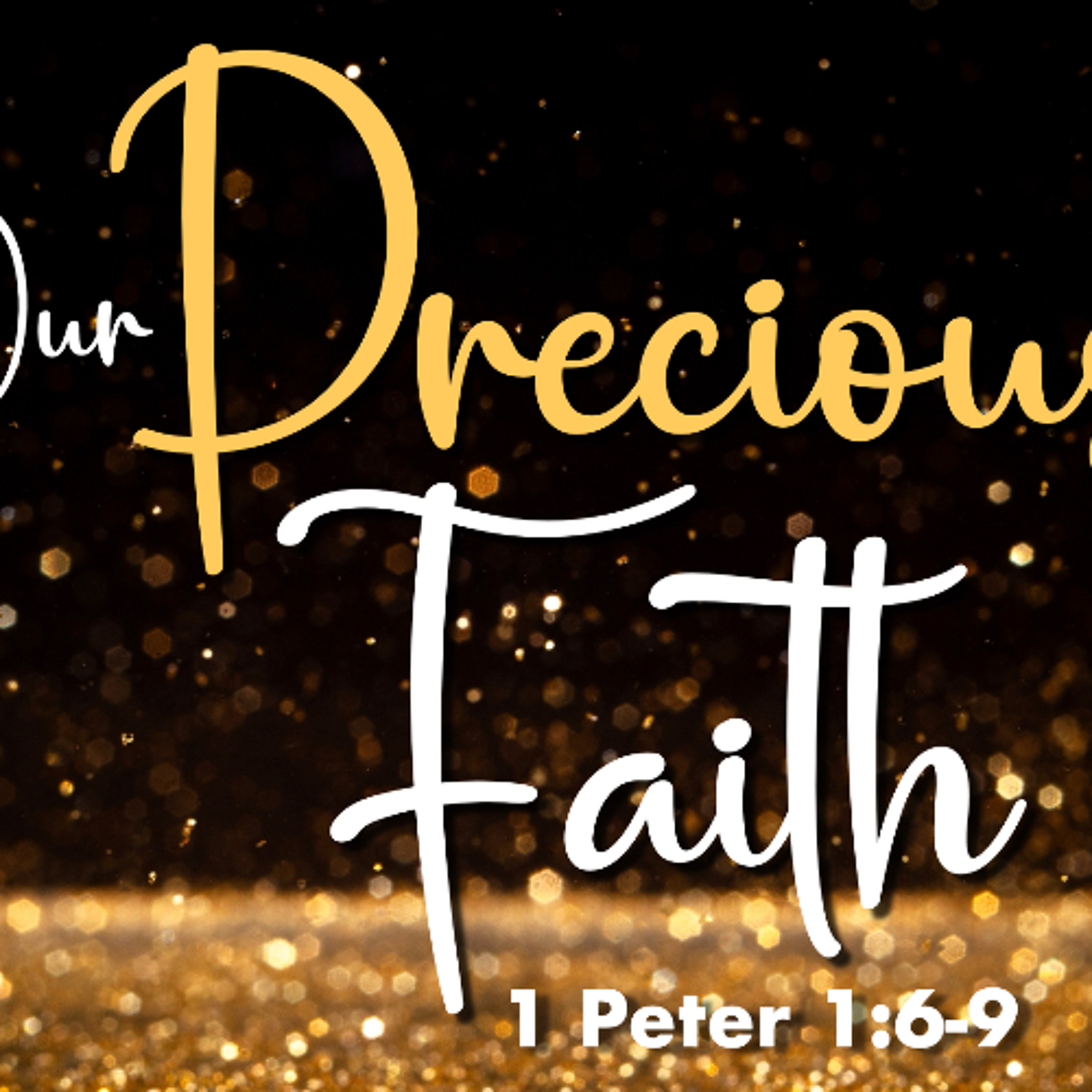 Our Precious Faith - 1 Peter 1;6-9 - Matthew Niemier episode artwork