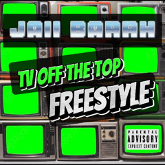 Jaii Barrh - TV Off The Top FREESTYLE
