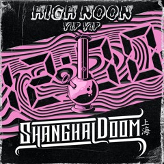 Shanghai Doom - High Noon VIP VIP