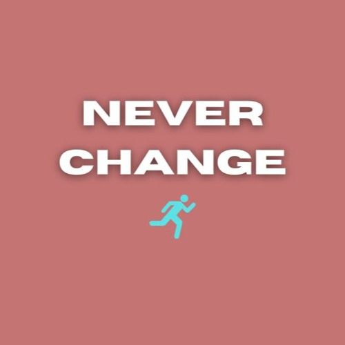 NEVER CHANGE (Prod. Ahnboi)