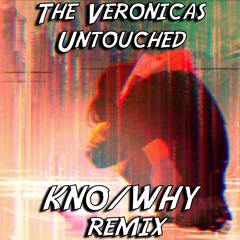 The Veronicas - Untouched (KNO/WHY Remix)