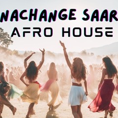 Nachange Saari Raat (Afro House) [Free Download]