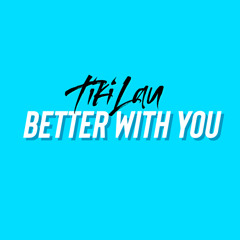 Better with you