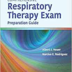 DOWNLOAD EPUB 📭 Comprehensive Respiratory Therapy Exam Preparation by Albert J. Heue