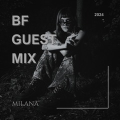 BF GUEST MIX: [MILANA]