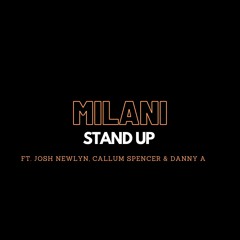 STAND UP (ft. Josh Newlyn, Callum Spencer, Danny A)