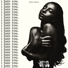 i hate you but i love you. w/ @maya