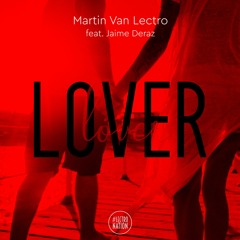 Martin Van Lectro Feat. Jaime Deraz - Lover