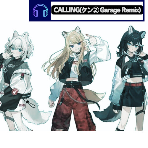 Stream [Buy→Free DL]CALLING/KMNZ(ケン②Garage Remix) by DJケン②