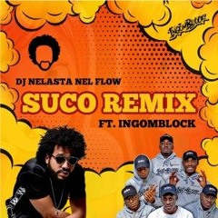 Dj Nelasta - Suco Remix (feat. Ingomblock) | Dibala News