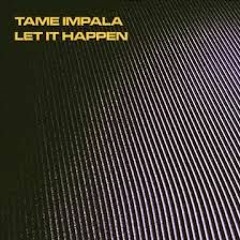 Tame Impala - Let It Happen (slowed + reverb, tiktok version)