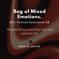 Playlist Invasion Ep5 - Bag of Mixed Emotions