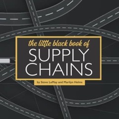 [Ebook] The Little Black Book of Supply Chains: How Organizations Get. Use. and Dispose of Almost