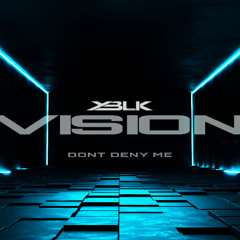 YBLK - Dont Deny me (Extended Version) Vision EP