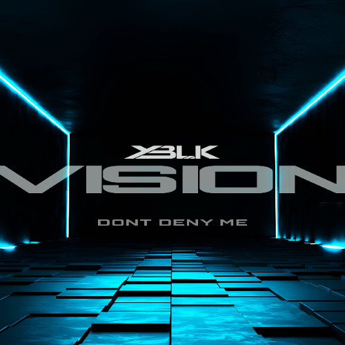 YBLK - Dont Deny me (Extended Version) Vision EP