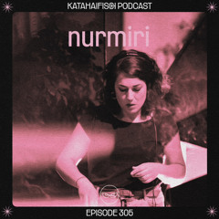 KataHaifisch Podcast 305 - nurmiri