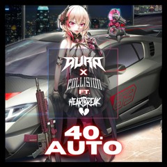 40. Auto - [AURA x COLLISION FT. HEARTBREAK]