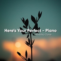 Here’s Your Perfect - Piano