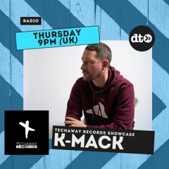 K - Mack Label Showcase EP21 Techaway Records