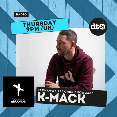 K - Mack Label Showcase EP21 Techaway Records