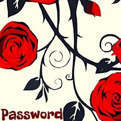 🧡 Access [PDF EBOOK EPUB KINDLE] Password Logbook: Organize and Store Web Addresses, Usernames, a
