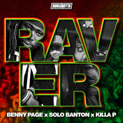 RAVER - BENNY PAGE x SOLO BANTON x KILLA P